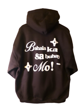 Bahala ka! Hoodie - Filipino Exclusive